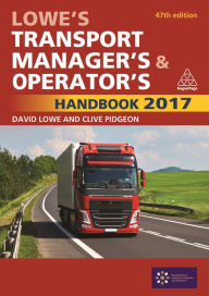 Title: Lowe's Transport Manager's and Operator's Handbook 2017, Author: David Lowe