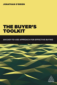 Title: The Buyer's Toolkit: An Easy-to-Use Approach for Effective Buying, Author: Jonathan O'Brien
