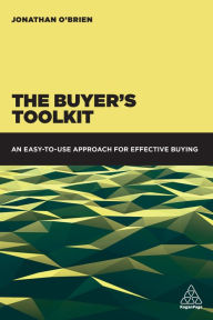 Title: The Buyer's Toolkit: An Easy-to-Use Approach for Effective Buying, Author: Jonathan O'Brien