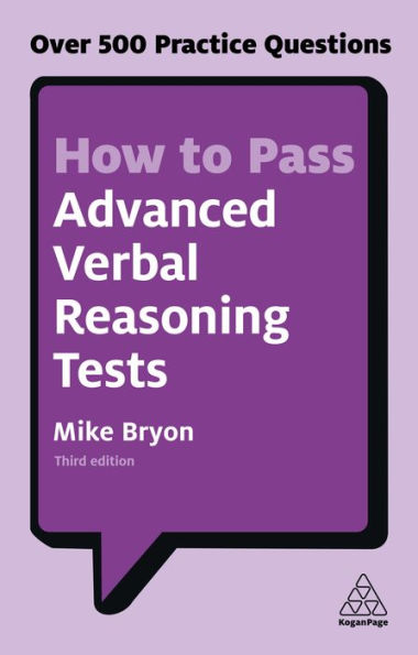 How to Pass Advanced Verbal Reasoning Tests: Over 500 Practice Questions