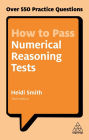 How to Pass Numerical Reasoning Tests: Over 550 Practice Questions