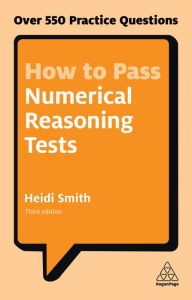 Title: How to Pass Numerical Reasoning Tests: Over 550 Practice Questions, Author: Heidi Smith