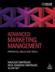 Title: Advanced Marketing Management: Principles, Skills and Tools / Edition 1, Author: Nikolaos Dimitriadis