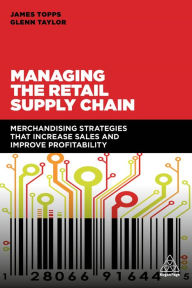 Title: Managing the Retail Supply Chain: Merchandising Strategies that Increase Sales and Improve Profitability, Author: Saretto CalÃ