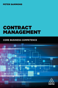 Title: Contract Management: Core Business Competence, Author: Peter Sammons