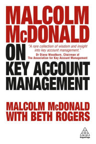 Title: Malcolm McDonald on Key Account Management, Author: Malcolm McDonald