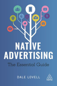 Title: Native Advertising: The Essential Guide, Author: Dale Lovell