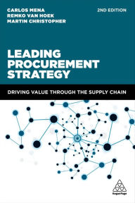 Title: Leading Procurement Strategy: Driving Value Through the Supply Chain, Author: Carlos Mena