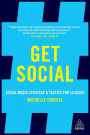 Get Social: Social Media Strategy and Tactics for Leaders