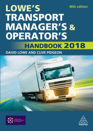 Title: Lowe's Transport Manager's and Operator's Handbook 2018, Author: David Lowe