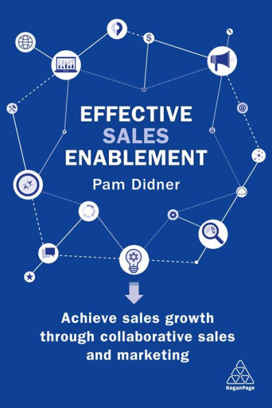 Effective sales Enablement: Achieve growth through collaborative and marketing