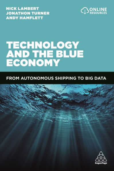 Technology and the Blue Economy: From Autonomous Shipping to Big Data / Edition 1