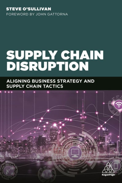 Supply Chain Disruption: Aligning Business Strategy and Tactics