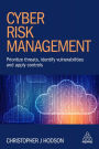 Cyber Risk Management: Prioritize Threats, Identify Vulnerabilities and Apply Controls / Edition 1