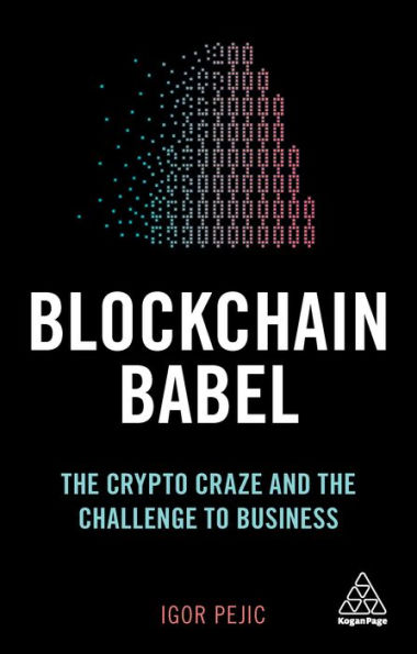 Blockchain Babel: The Crypto Craze and the Challenge to Business