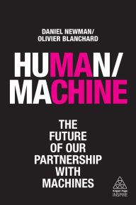 Title: Human/Machine: The Future of our Partnership with Machines, Author: Daniel Newman