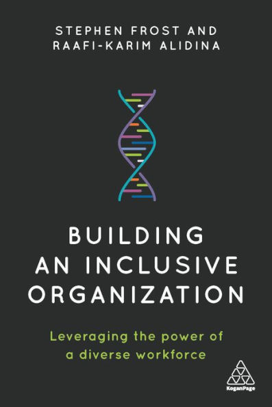 Building an Inclusive Organization: Leveraging the Power of a Diverse Workforce