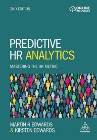 Title: Predictive HR Analytics: Mastering the HR Metric / Edition 2, Author: Martin Edwards