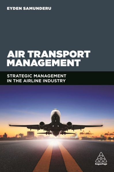 Air Transport Management: Strategic Management the Airline Industry