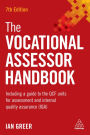 The Vocational Assessor Handbook: Including a Guide to the QCF Units for Assessment and Internal Quality Assurance (IQA)