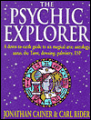 Title: The Psychic Explorer: A Down-to-Earth Guide to Six Magical Arts: Astrology,Auras,the Tarot,Dowsing,Palmistry,ESP, Author: Jonathan Cainer