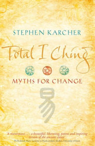 Title: Total I Ching, Author: Stephen Karcher