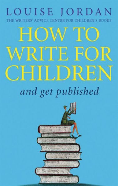 How to Write for Children and Get Published