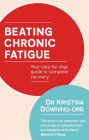 Beating Chronic Fatigue: Your Step-by-Step Guide to Complete Recovery