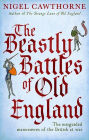 The Beastly Battles Of Old England: The misguided manoeuvres of the British at war