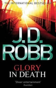 Title: Glory in Death. J.D. Robb, Author: Robb