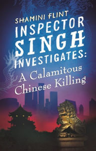 Title: A Calamitous Chinese Killing, Author: Shamini Flint