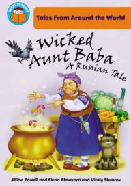 Title: Wicked Aunt Baba: A Russian Tale, Author: Jillian Powell