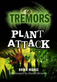 Title: Plant Attack: Tremors, Author: Brian Morse