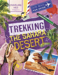 Title: Travelling Wild: Trekking the Sahara, Author: Sonya Newland