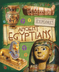 Title: Explore!: Ancient Egyptians, Author: Jane Bingham