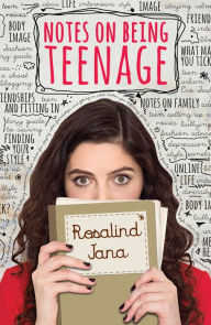 Title: Notes on Being Teenage, Author: Rosalind Jana