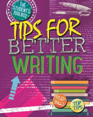 Title: The Student's Toolbox: Tips for Better Writing, Author: Louise Spilsbury