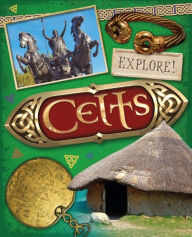 Title: Explore!: Celts, Author: Sonya Newland