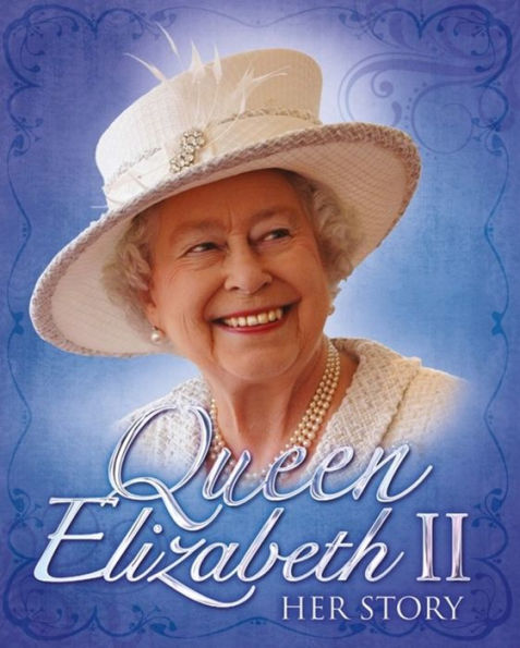 Queen Elizabeth II: Her Story