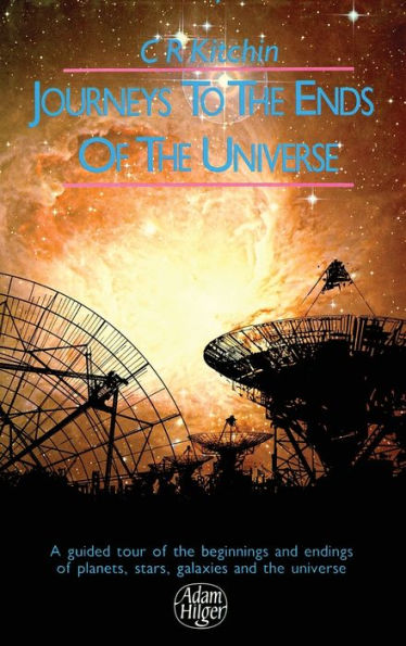 Journeys to the Ends of Universe: A guided tour beginnings and endings planets, stars, galaxies universe