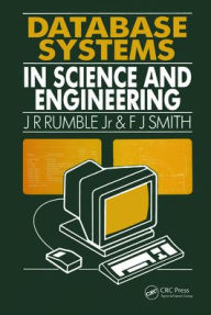 Title: Database Systems in Science and Engineering / Edition 1, Author: J.R Rumble