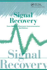 Title: Signal Recovery from Noise in Electronic Instrumentation / Edition 2, Author: T.H Wilmshurst