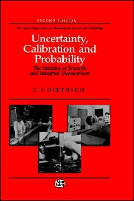 Uncertainty, Calibration and Probability: The Statistics of Scientific and Industrial Measurement / Edition 1