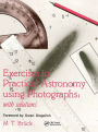 Exercises in Practical Astronomy: Using Photographs / Edition 1