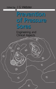 Title: Prevention of Pressure Sores: Engineering and Clinical Aspects / Edition 1, Author: J.G Webster