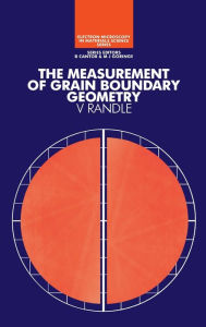 Title: The Measurement of Grain Boundary Geometry / Edition 1, Author: Valerie Randle