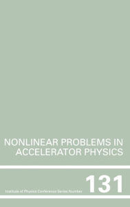 Title: Nonlinear Problems in Accelerator Physics, Proceedings of the INT workshop on nonlinear problems in accelerator physics held in Berlin, Germany, 30 March - 2 April, 1992, Author: Martin Berz
