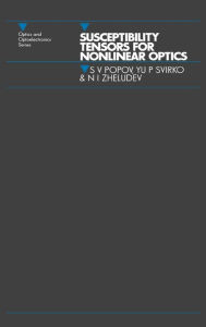 Title: Susceptibility Tensors for Nonlinear Optics / Edition 1, Author: S.V Popov