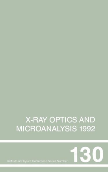 X-Ray Optics and Microanalysis 1992, Proceedings of the 13th INT Conference, 31 August-4 September 1992, Manchester, UK / Edition 1
