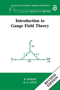 Title: Introduction to Gauge Field Theory Revised Edition / Edition 1, Author: David Bailin